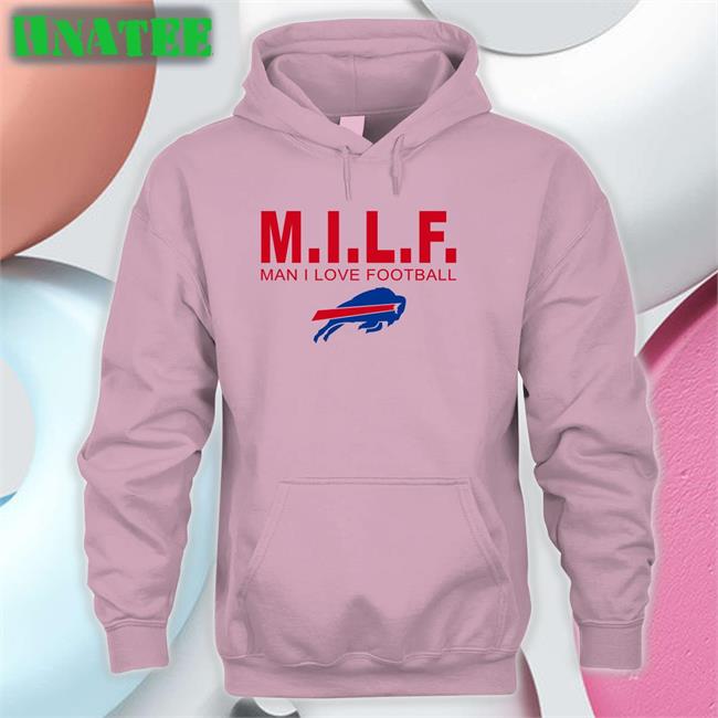 Milf Man I Love Football Hoodie