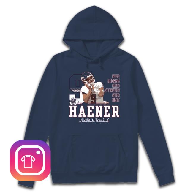 Haener Fresno State Good Morning Good Afternoon Good Night Hoodie
