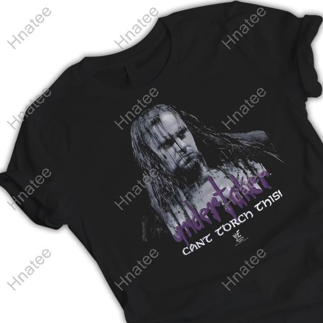 Undertaker Can’t Torch This Shirts