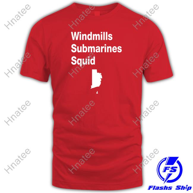 Windmills Submarines Squid T Shirt