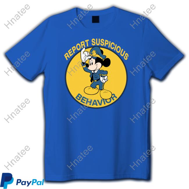 Report Suspicious Behavior Shirt
