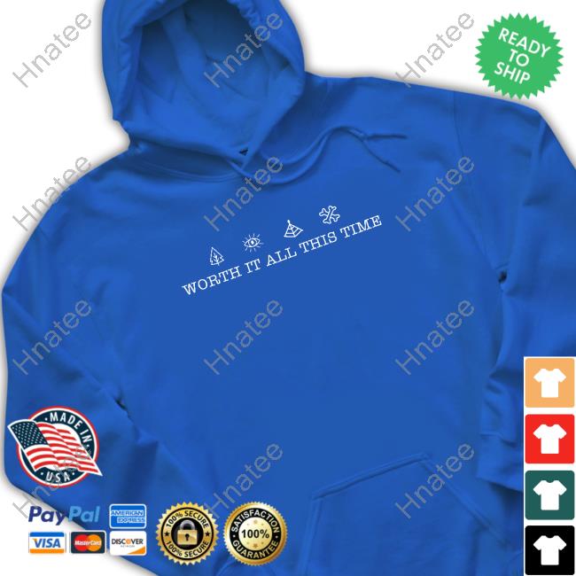 Official Ays Worth It All This Time T Shirts Worth It All This Time Tee Shirt