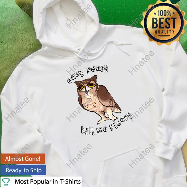 Easy Peasy Kill Me Pleasy Hooded Sweatshirt