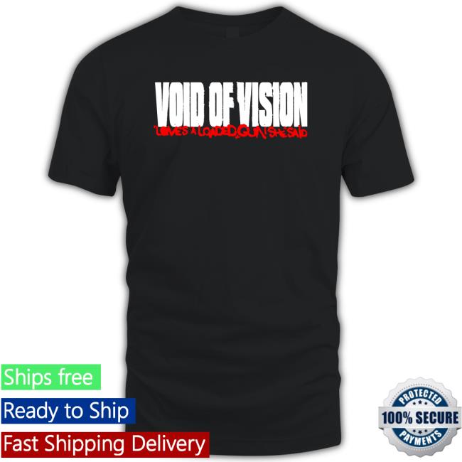 Void Of Vision So We Dance Until We're Dead Tee Shirt