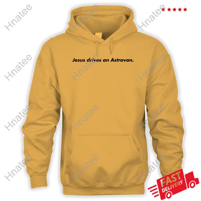 Jesus Drives An Astrovan Hooded Sweatshirt