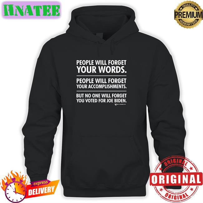 People Will Forget Your Words T Shirt
