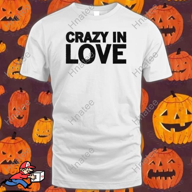 Crazy In Love Tee