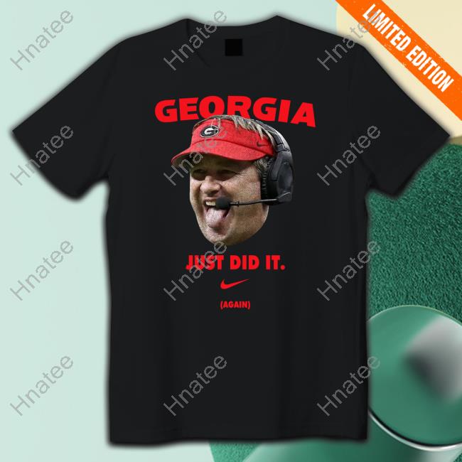 Georgia Just Did It Again T Shirts