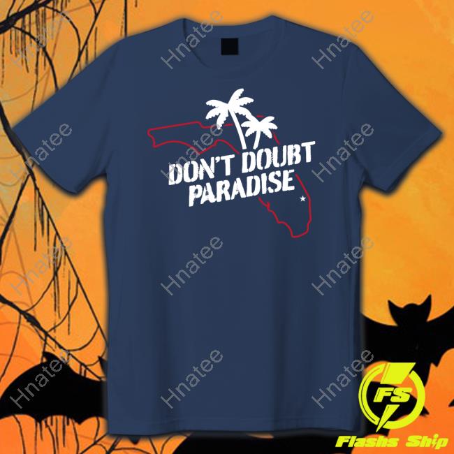 Barstool Sports Merch Don't Doubt Paradise Tee Shirt