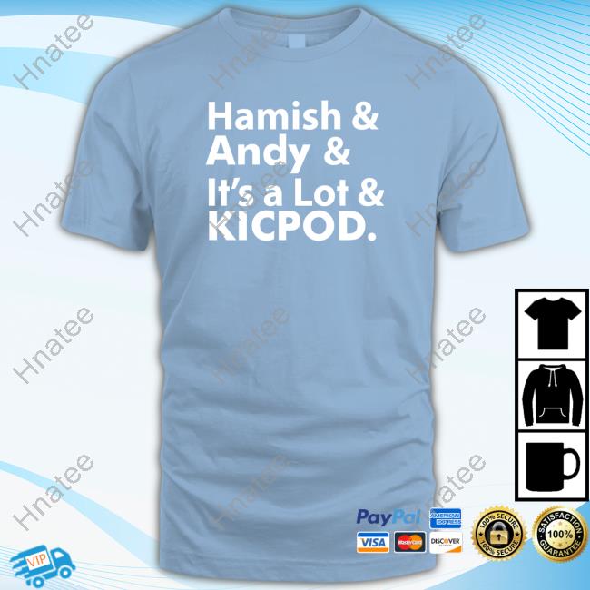 Seb Rennie Hamish And Andy And It's A Lot Kicpod Shirt