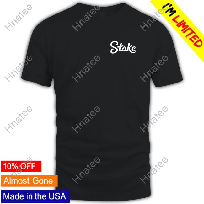 Stake Hot Shirt