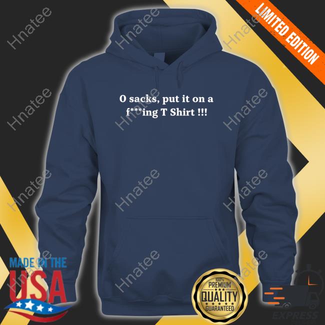 0 Sacks Put It On A Fucking T Shirt Long Sleeve T Shirt Joe Thuney 0 Sacks Put It On A Fucking T Shirt Orlando Brown Jr Tee Super Bowl Lvii Parade
