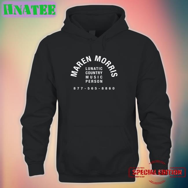 Maren Morris Shop Lunatic Country Music Person 877 565 8860 Sweatshirts