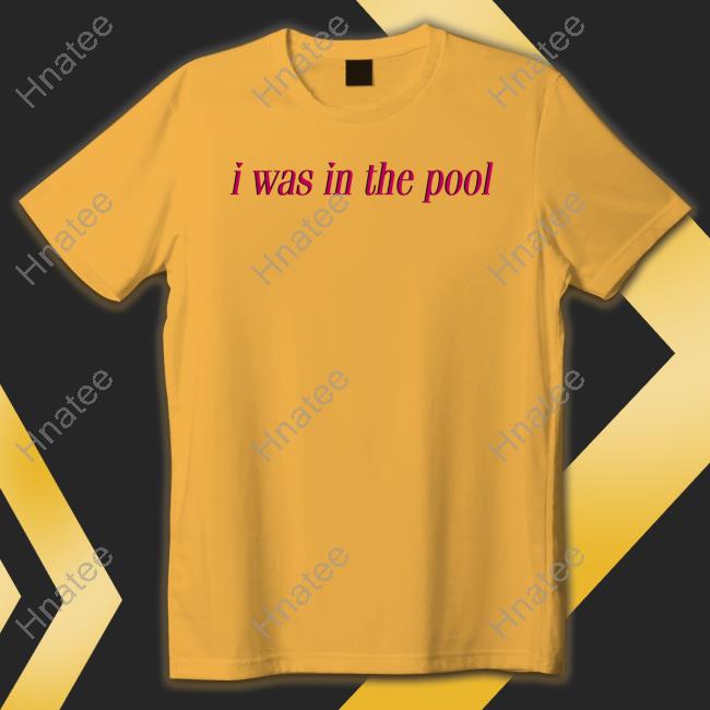 I Was In The Pool Original Gold Long Sleeve Tee