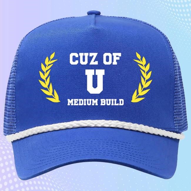 Medium Build Cuz of U Trucker Cap Nick Carpenter