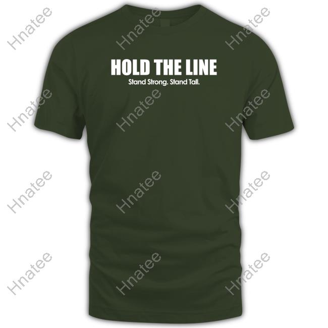 Official Hold The Line Stand Strong Stand Tall Tee