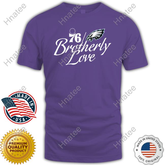 Philadelphia Eagles 76Ers Brotherly Love T-Shirt