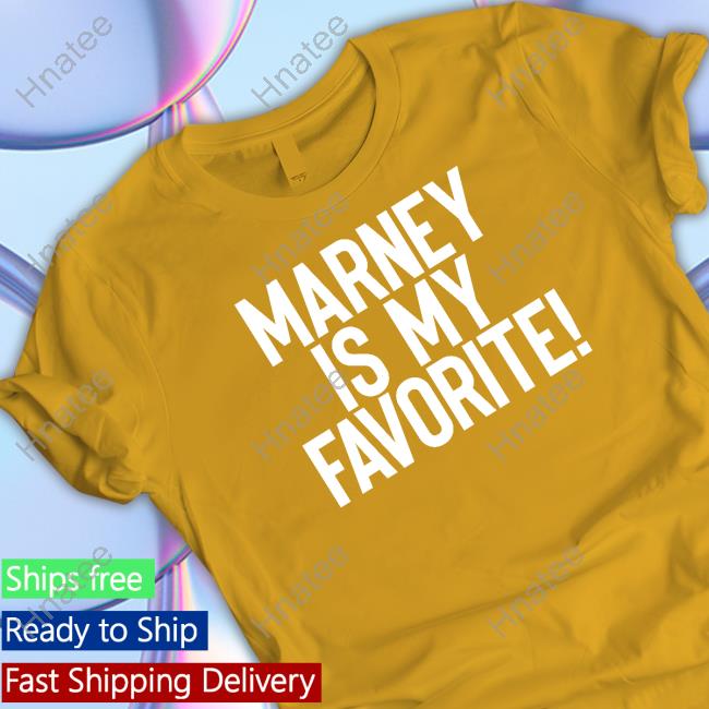 Marney Is My Favorite Shirt