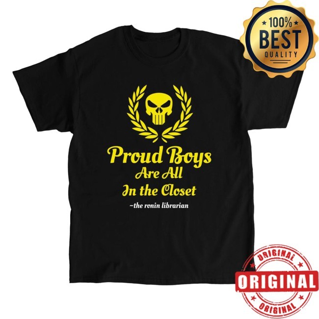 Proud Boys Are All In The Closet The Renin Librarian Shirt