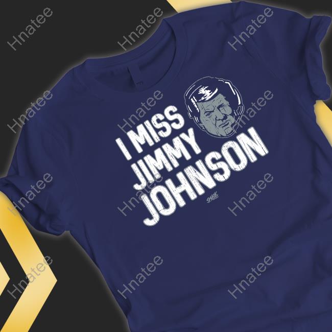 Dallas Fans Smack Apparel Merch I Miss Jimmy Johnson Shirt