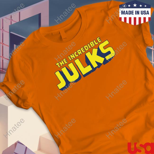 The Incredible Julks T Shirts