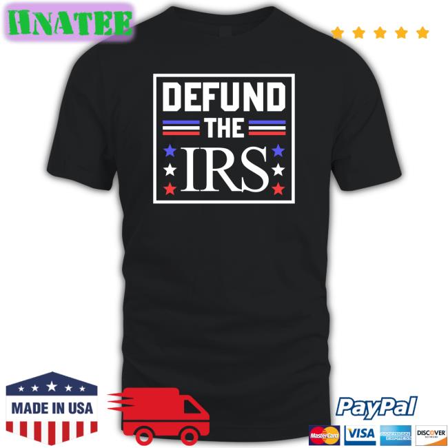 Defund The IRS Shirt Crews Companyest 1999
