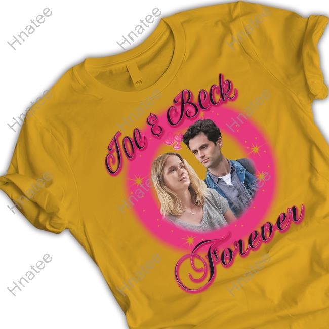 Shirts That Go Hard Joe And Beck Forever Shirt