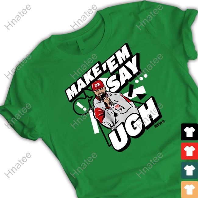 Travis Kelce Make 'Em Say Ugh T Shirt Breakingt Merch