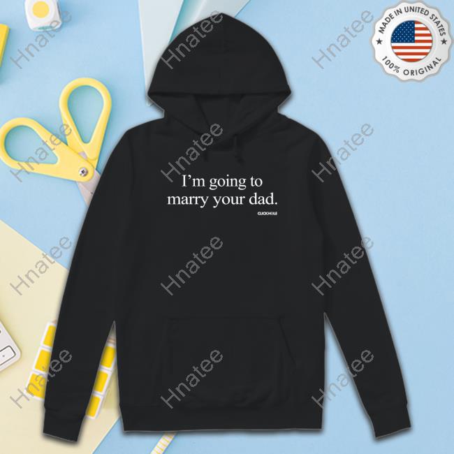 Official I'm Going To Marry Your Dad Tee