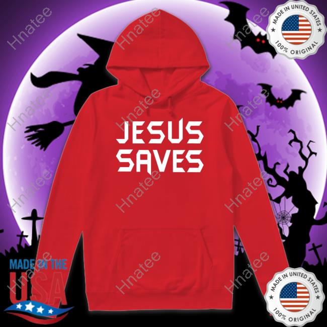 Jesus Saves Hoodies