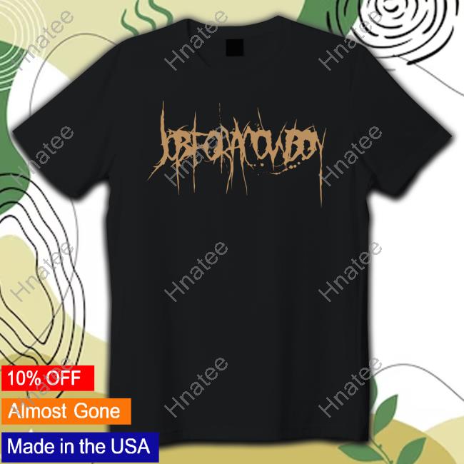 Official Down Right Merch Job For A Cowboy Agony Seeping Hoodie