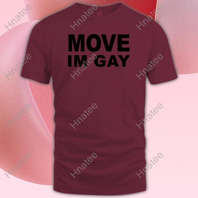 Official Ogbff Merch Move Im Gay Shirt Aliyahinterlude