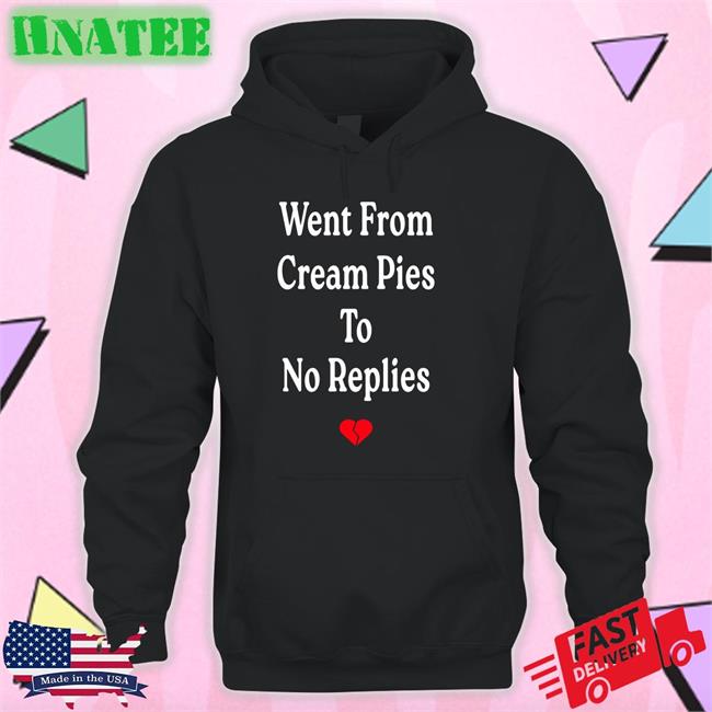 Shirts That Go Hard Went From Cream Pies To No Replies Tank Top