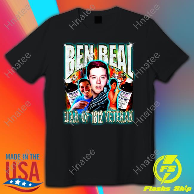 Ben Beal War Of 1812 Veteran Shirt