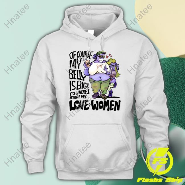 Big Lesbian Belly Big Lesbian Love T-Shirts