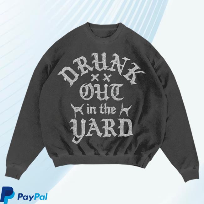 Official Hardy Merch Store Drunk Out In The Yard Crewneck Hardy Apparel Clothing Shop