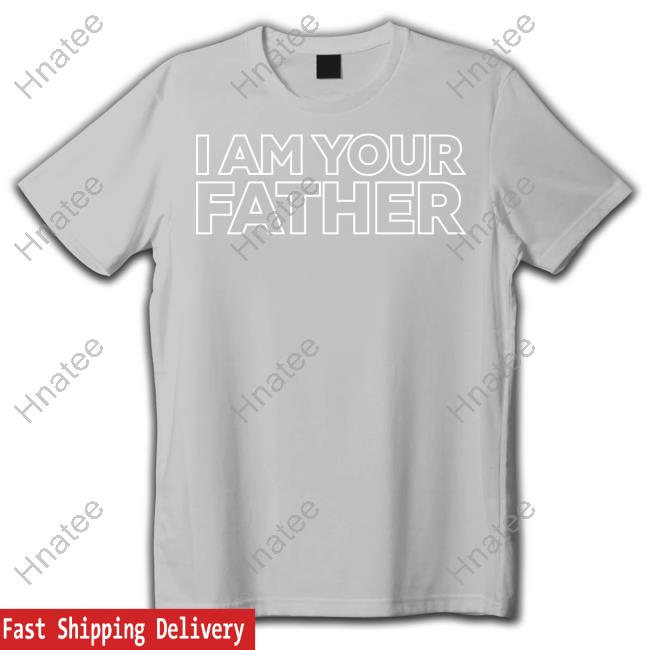 I Am Your Father Tee