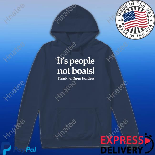 It's People Not Boats Think Without Borders Tee Shirt