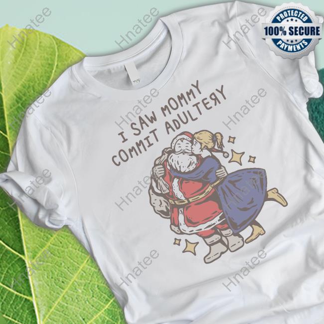Official I Saw Mommy Commit Adultery Christmas Sweatshirt