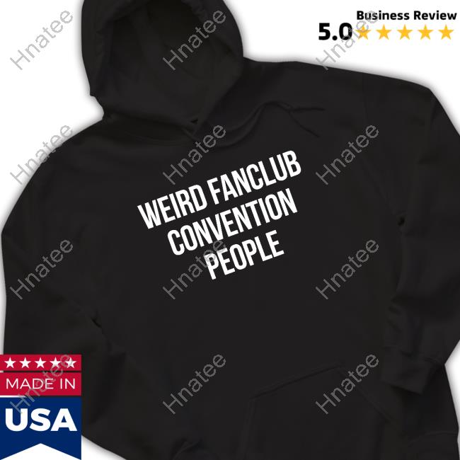 Official Haughtbarrell Weird Fanclub Convention People T Shirts Jojo Bringwynonnahome