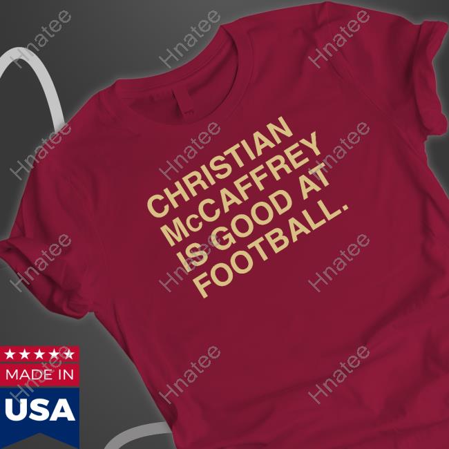 Christian Mccaffrey Is Good At Football Hooded Sweatshirt Obvious Shirts