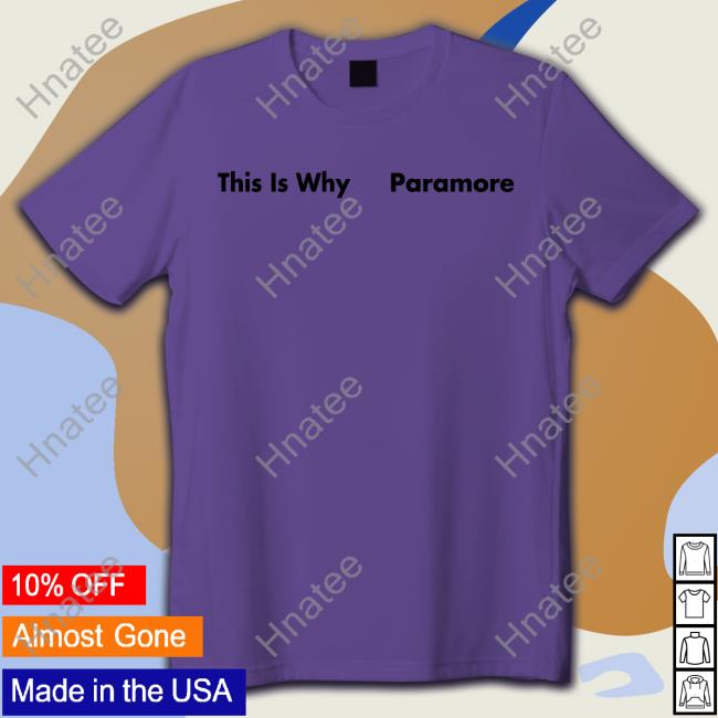 Official This Is Why Paramore New Shirt