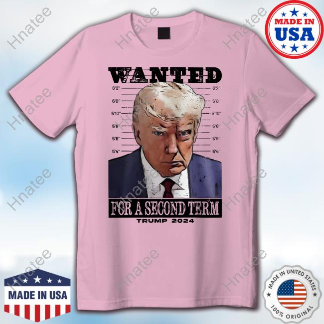 Official Wanted For A Second Term Trump 2024 Long Sleeve Tee