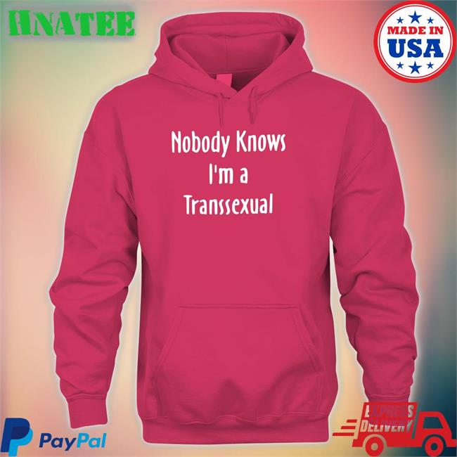 Liv Agar Nobody Knows I'm a Transsexual Hoodie
