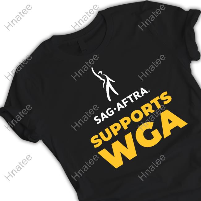 Sag Aftra Supports Wga Shirt