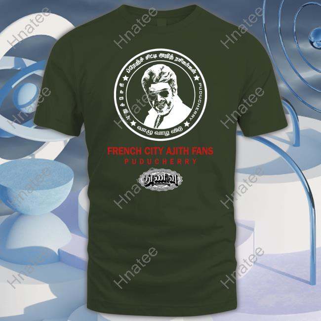 French City Ajith Fans Puducherry Shirts
