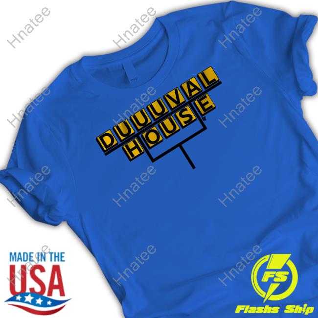 Duuuval House Tee