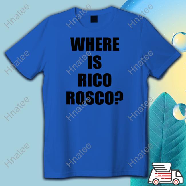 Official Barstoolsports Where Is Rico Rosco T Shirts Dave Portnoy