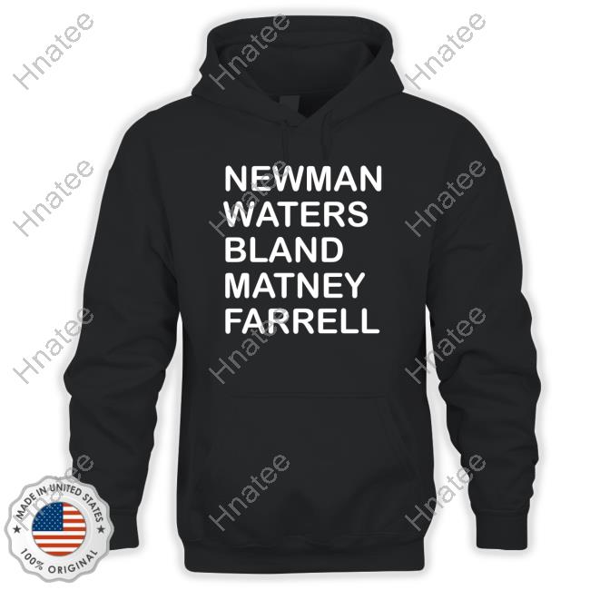 Official Newman Waters Bland Matney Farrell Tee