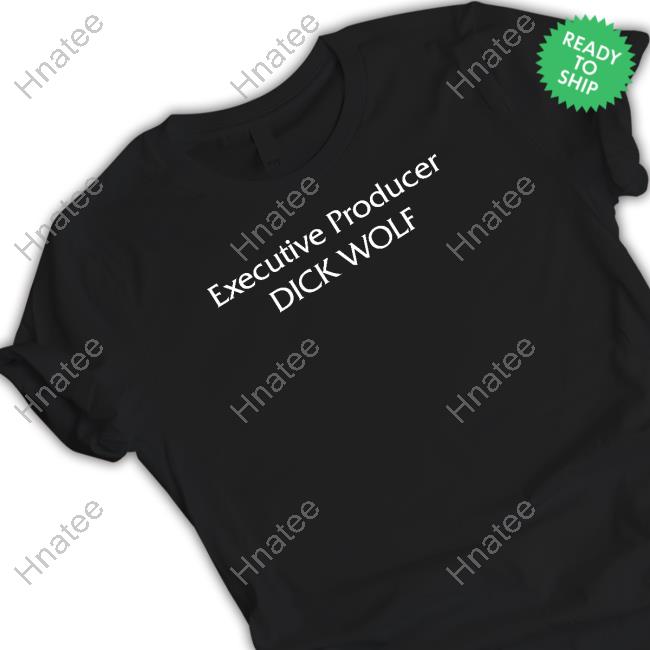 Executive Producer Dick Wolf Shirt